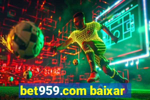 bet959.com baixar